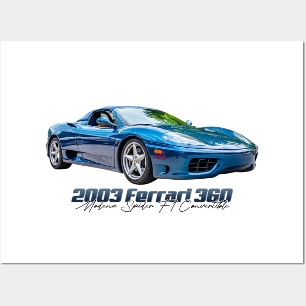 2003 Ferrari 360 Modena Spider F1 Convertible Wall Art by Gestalt Imagery